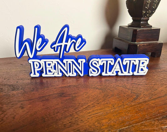 Penn State "We Are" 3D Printed Sign